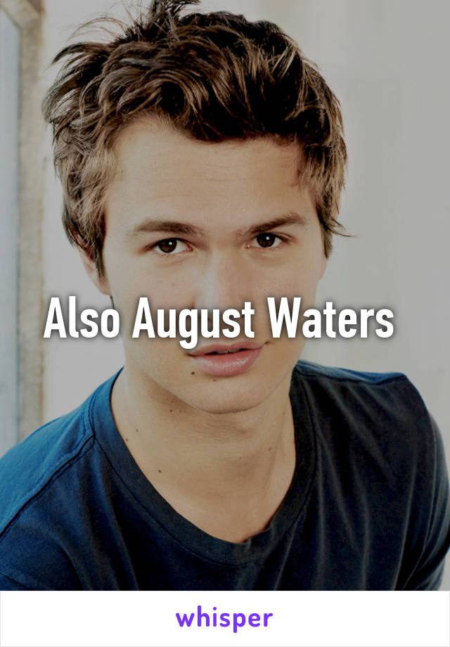 Also August Waters 