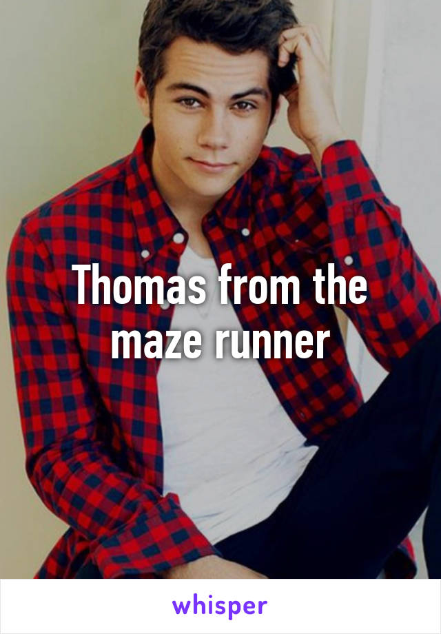 Thomas from the maze runner