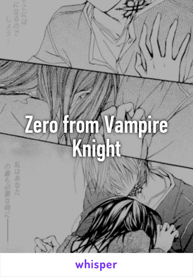 Zero from Vampire Knight