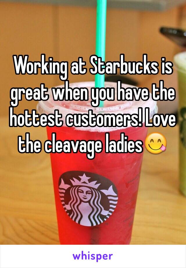 Working at Starbucks is great when you have the hottest customers! Love the cleavage ladies😋