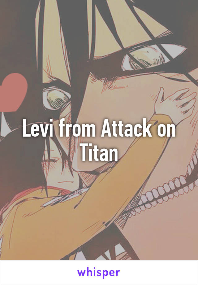 Levi from Attack on Titan