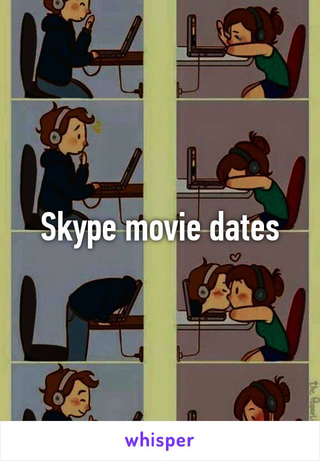 Skype movie dates