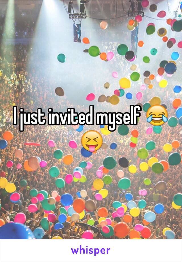 I just invited myself 😂😝