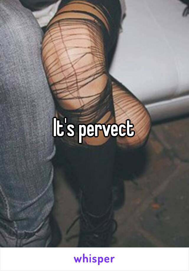 It's pervect