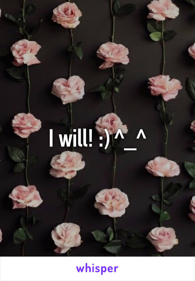 I will! :) ^_^