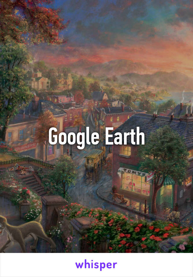 Google Earth