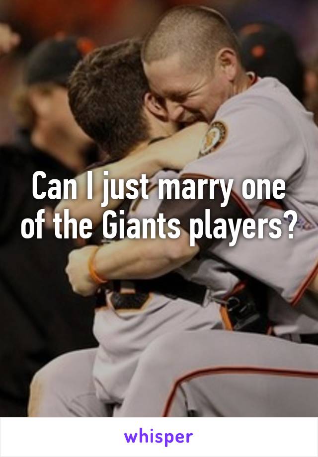 Can I just marry one of the Giants players? 