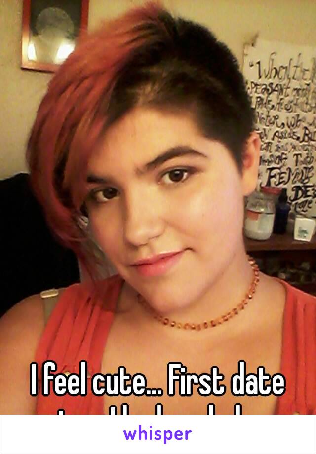 I feel cute... First date since I had my baby...