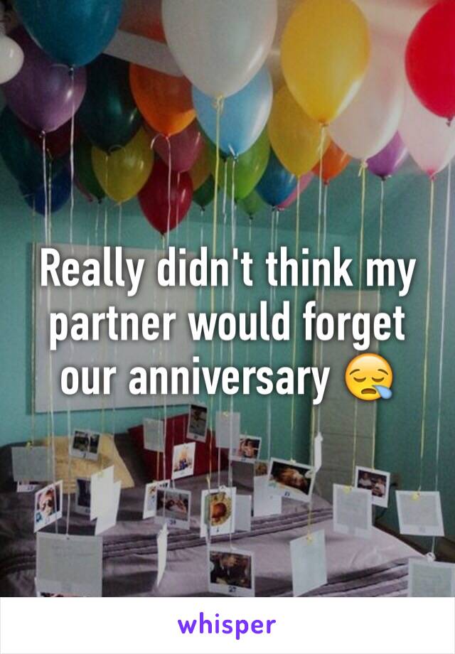 Really didn't think my partner would forget our anniversary 😪