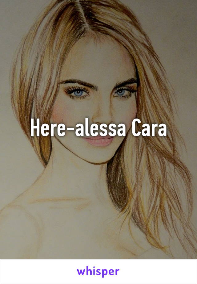 Here-alessa Cara
