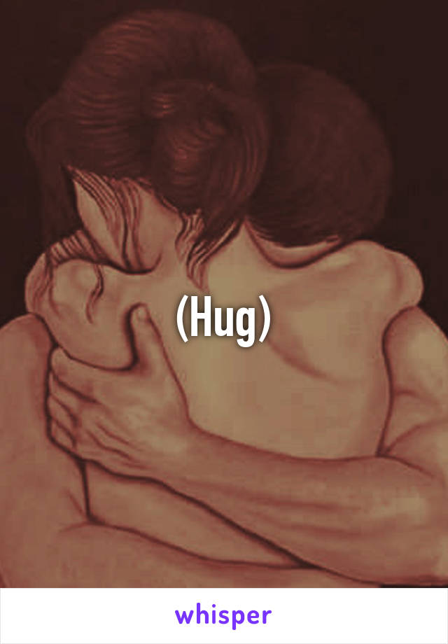 (Hug)