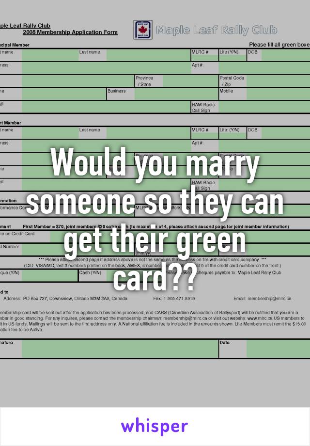 Would you marry someone so they can get their green card??