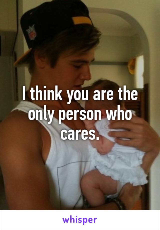 I think you are the only person who cares.