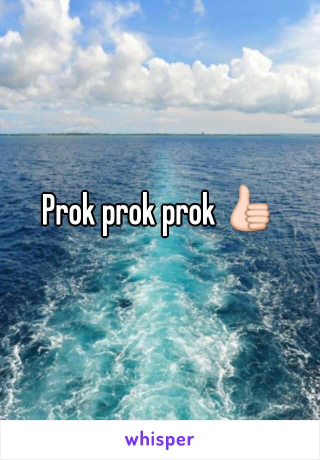 Prok prok prok 👍