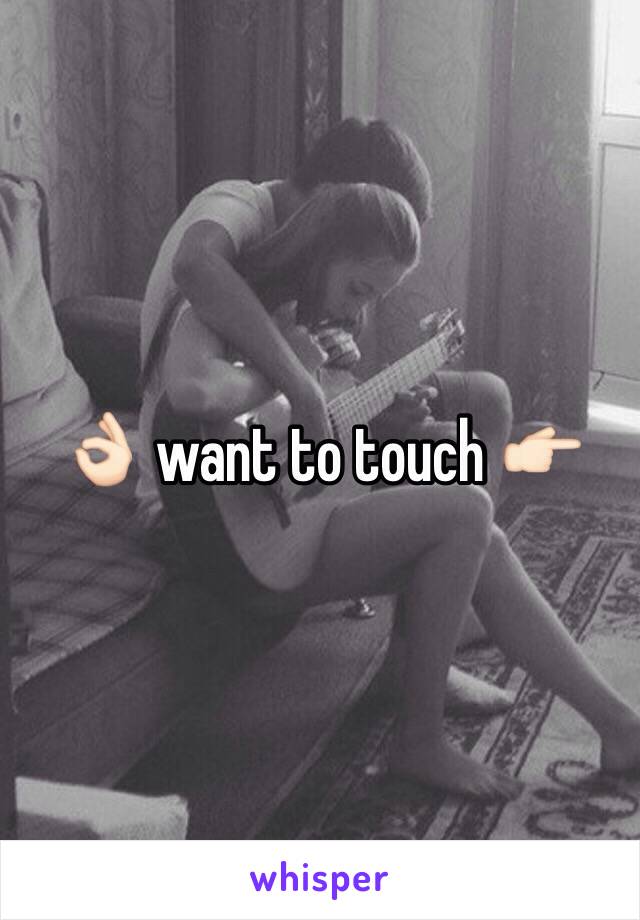 👌🏻 want to touch 👉🏻