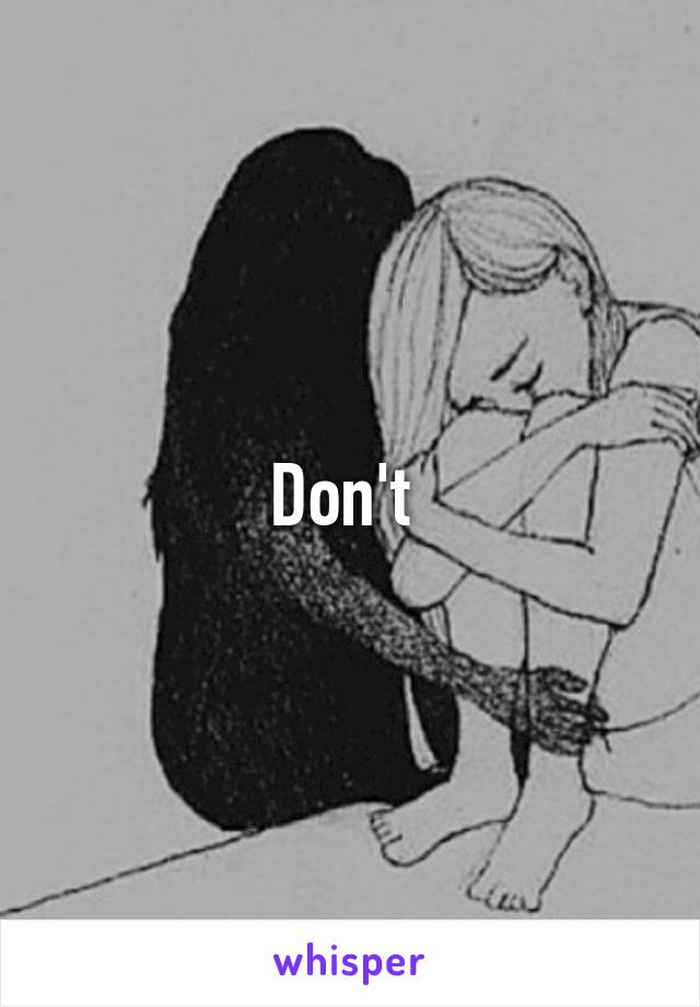 Don't 