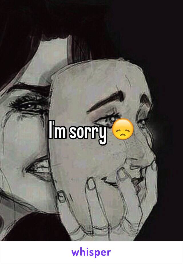 I'm sorry 😞