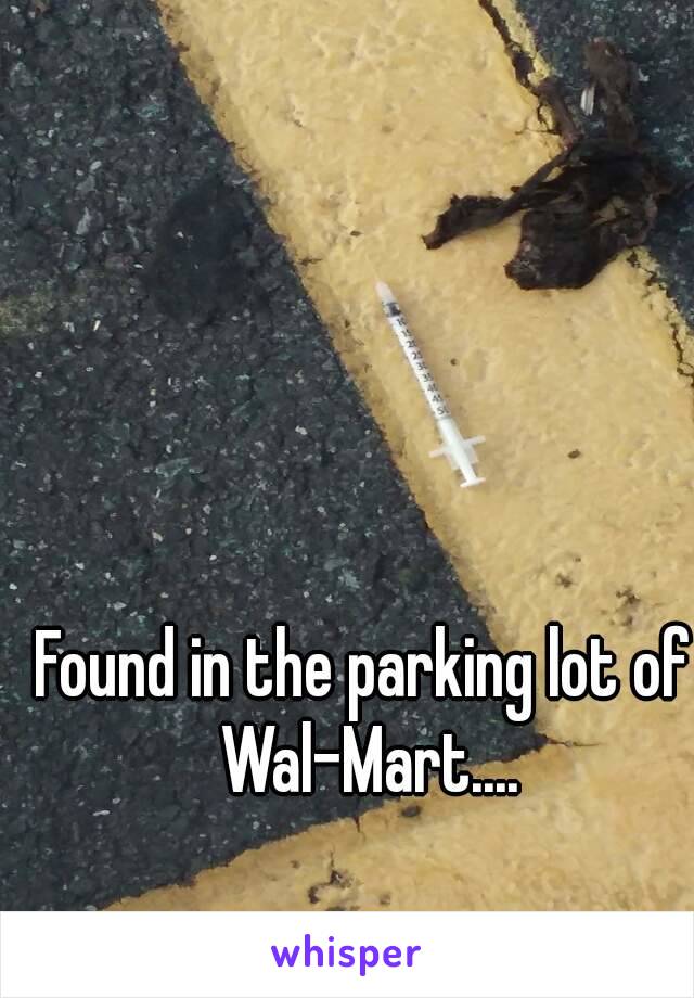 Found in the parking lot of Wal-Mart....