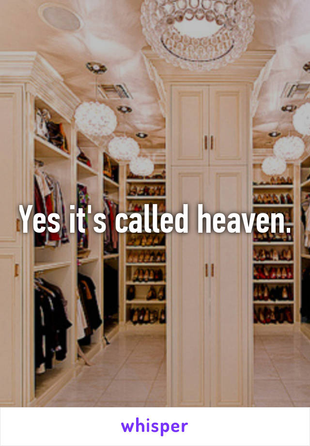 Yes it's called heaven.