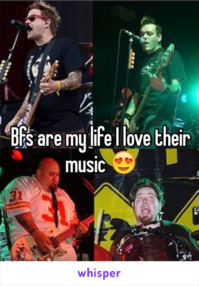 Bfs are my life I love their music 😍