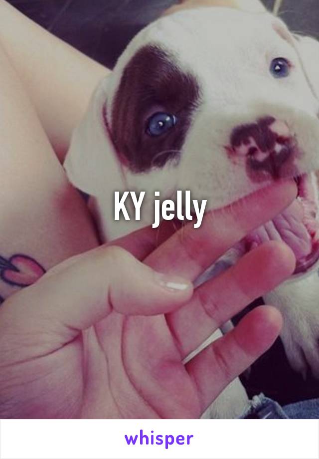 KY jelly
