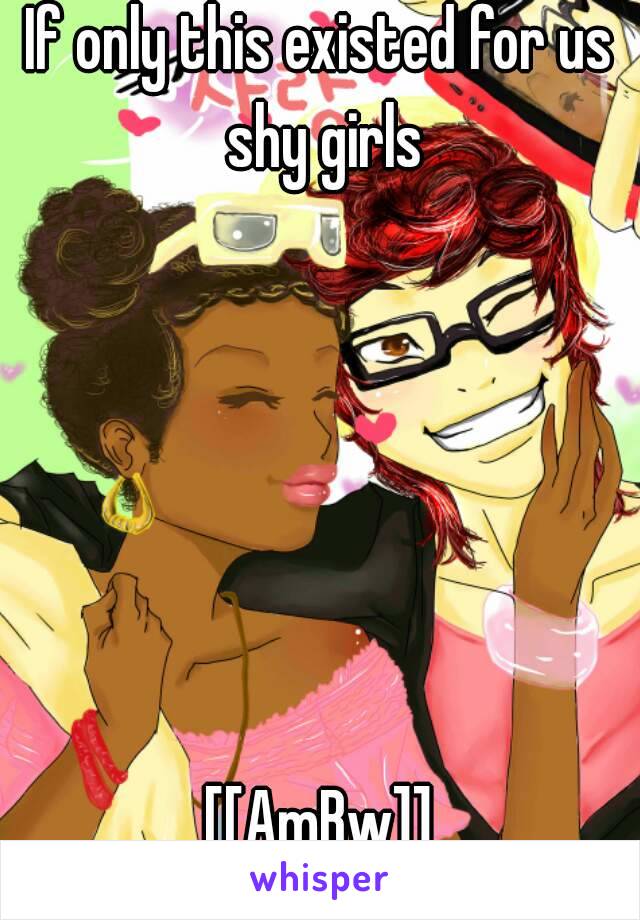 If only this existed for us shy girls






[[AmBw]]