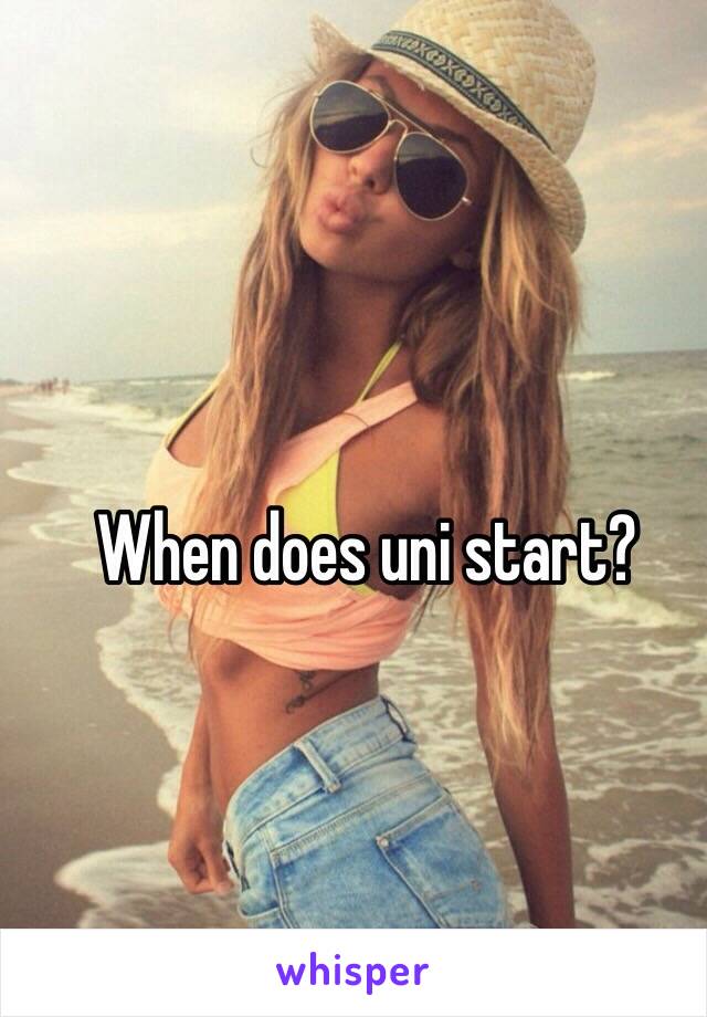 When does uni start?