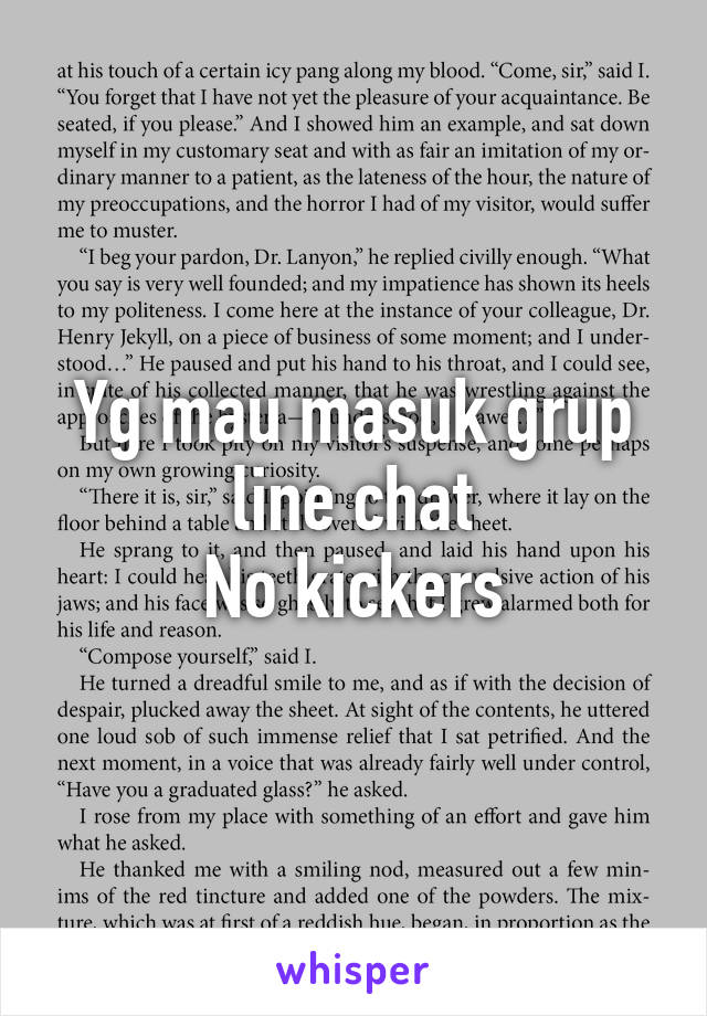 Yg mau masuk grup line chat
No kickers