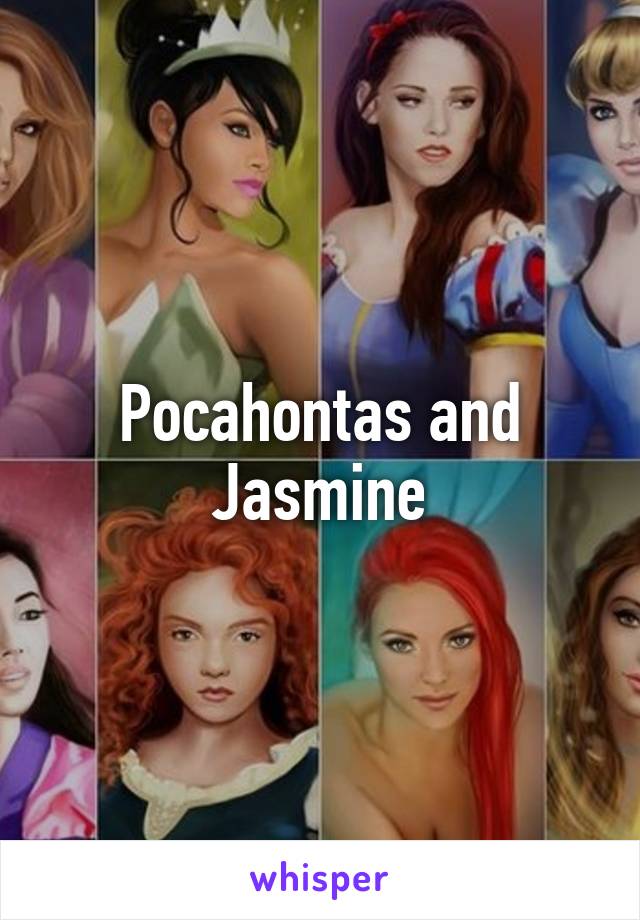 Pocahontas and Jasmine