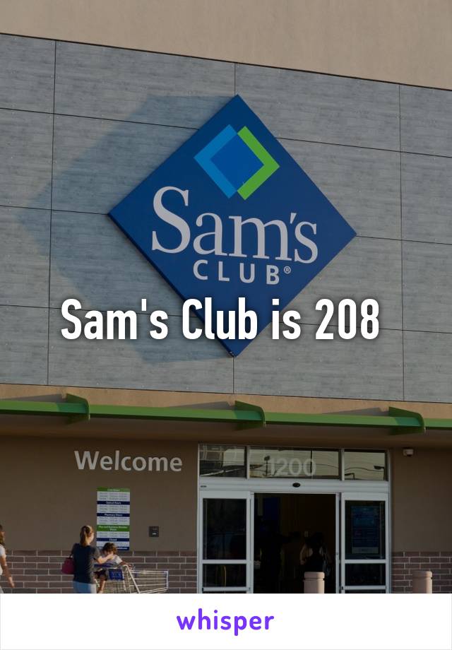 Sam's Club is 208 