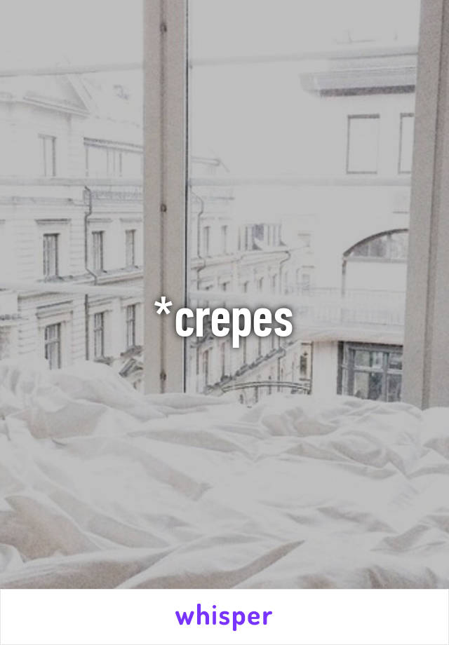 *crepes