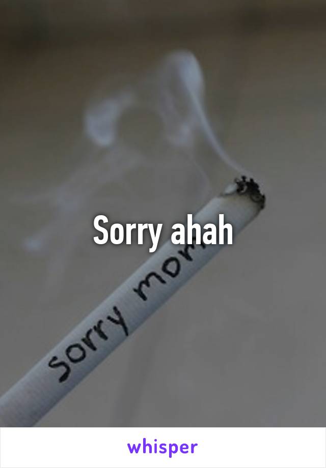 Sorry ahah