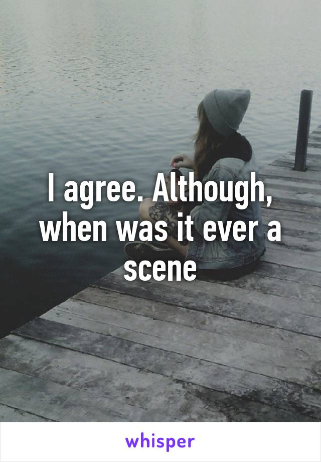 I agree. Although, when was it ever a scene