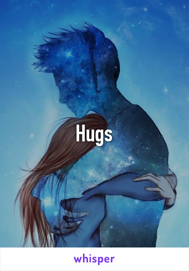 Hugs