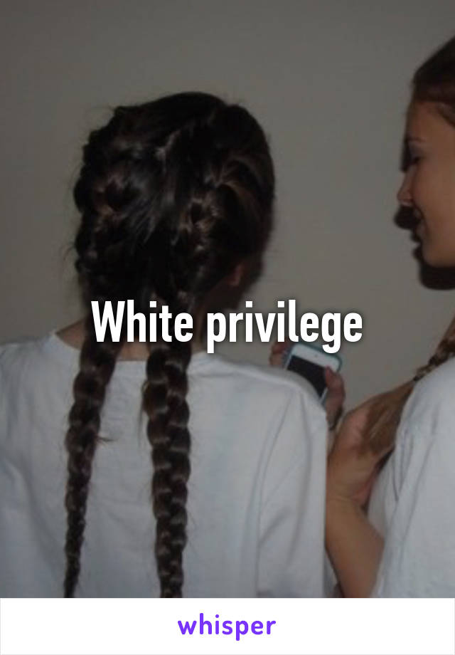 White privilege