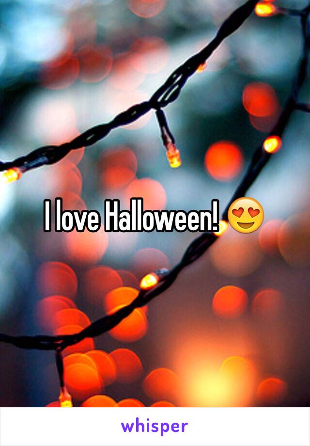 I love Halloween! 😍