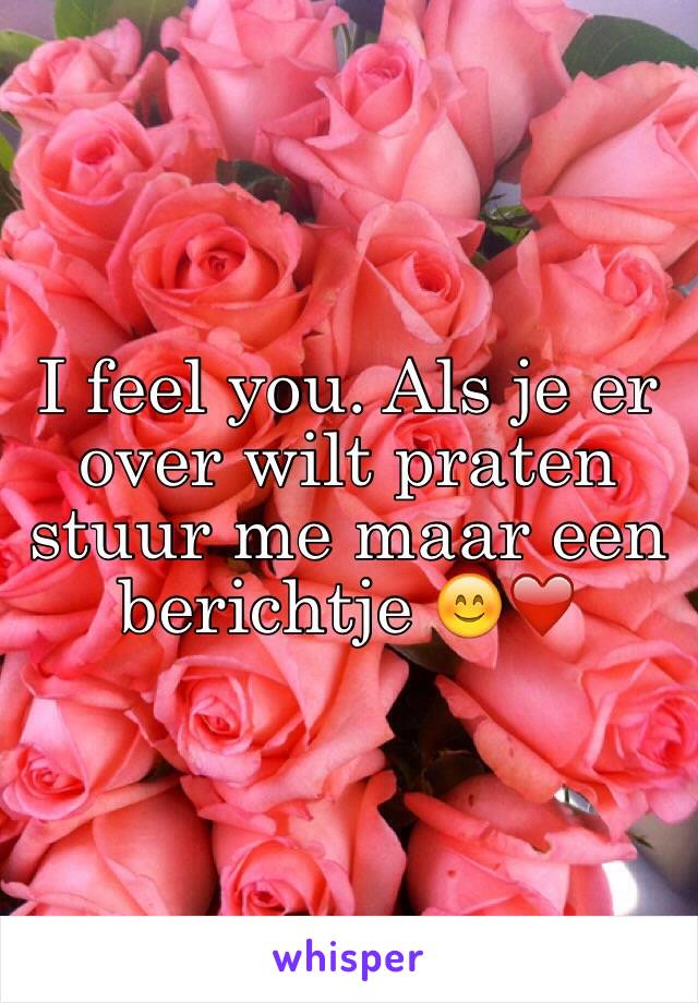 I feel you. Als je er over wilt praten stuur me maar een berichtje 😊❤️