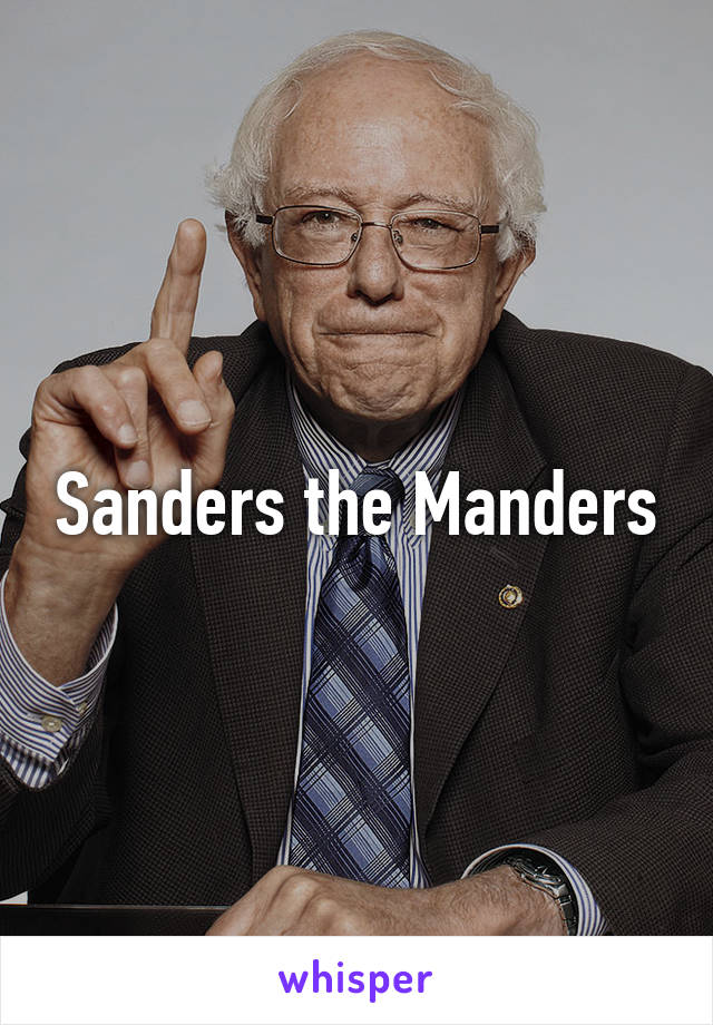 Sanders the Manders