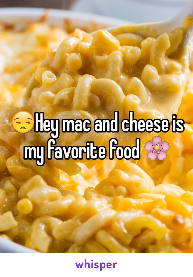 😒Hey mac and cheese is my favorite food 🌸