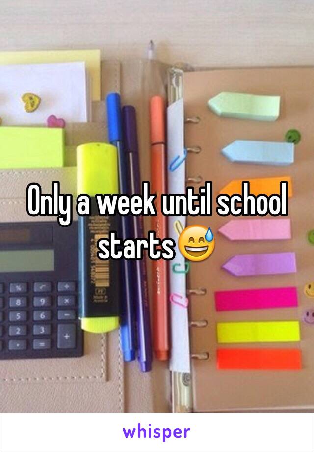 Only a week until school starts😅