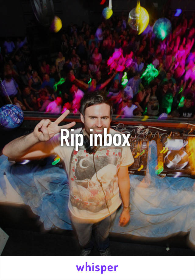 Rip inbox 