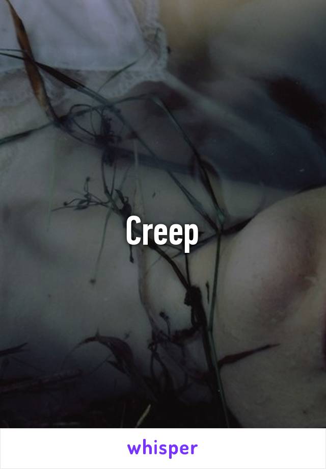 Creep