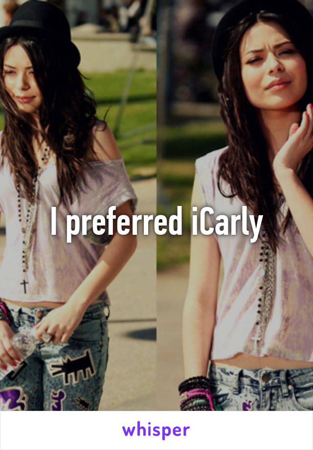 I preferred iCarly