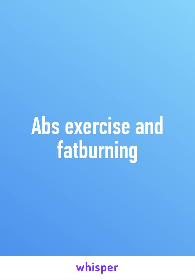 Abs exercise and fatburning