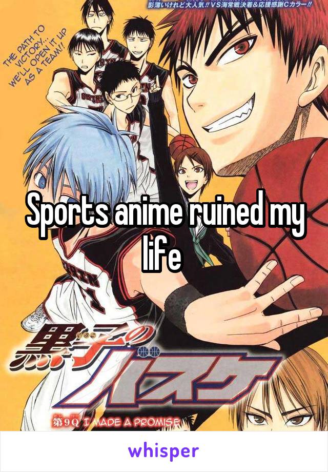 Sports anime ruined my life 