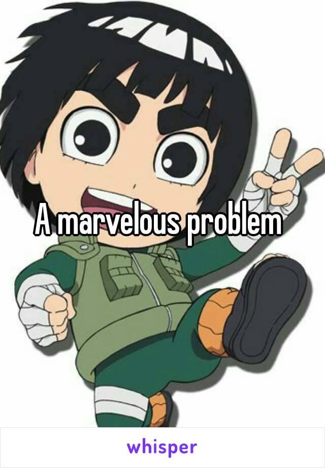 A marvelous problem 