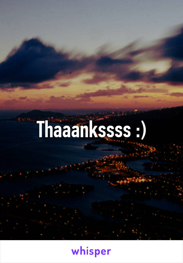 Thaaankssss :)