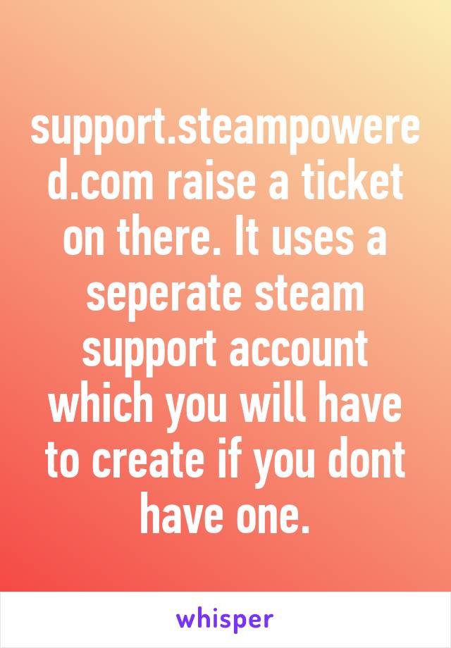 support.steampowered.com raise a ticket on there. It uses a seperate steam support account which you will have to create if you dont have one.