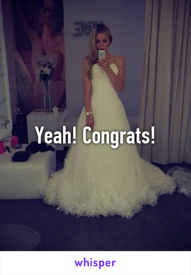 Yeah! Congrats!