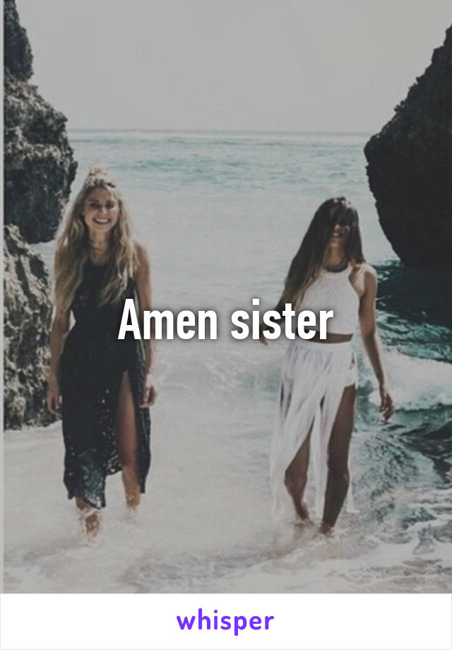 Amen sister